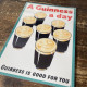 A Guinness A Day Guinness is good for you - Metal Advertising Wall Sign