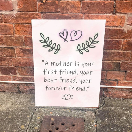 A mother is your Best friend - Metal Sign Plaque