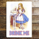 Alice in wonderland , Drink Me - Metal Quote Wall Sign