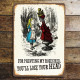 Alice in wonderland , painting My Rose, Off with Your Head - Metal Advertising Wall Sign