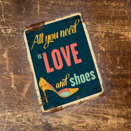 All You Need Love Shoes - Quote - Metal Sign Plaque