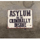 Asylum for the criminally insane  - Metal Vintage Wall Sign