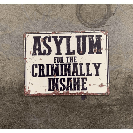 Asylum for the criminally insane  - Metal Vintage Wall Sign