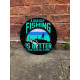 Bad Day Fishing Better than not fishing Circle - Metal Street Sign Wall Sign