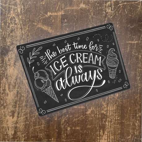 Best Time to have Ice Cream Always - Metal Advertising Wall Sign