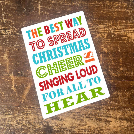 Best Way To Spread Christmas Cheer Sing Loud Elf  - Metal Typography Wall Sign