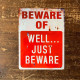 Beware of ... Well ... Just Beware - Metal Advertising Wall Sign