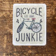 Bicycle Junkie Bike Tin Sign Metal Sign Plaque