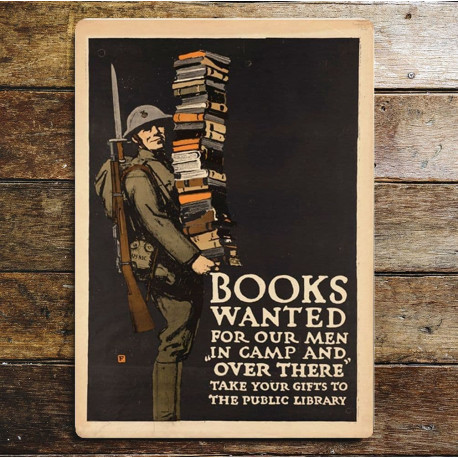 Books Wanted For Our Men In Camp And Over There - Metal Propaganda Wall Sign