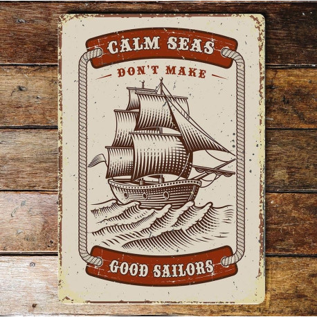 calm seas done make good sailors Metal Wall Sign Plaque