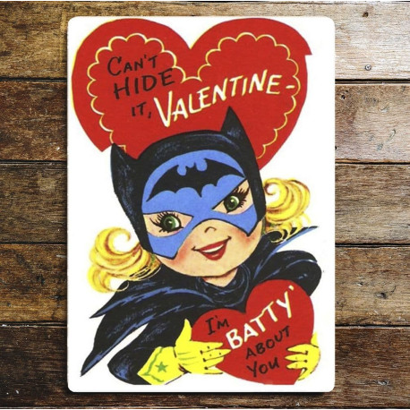 Can't Hide It, Valentine I'm Batty About You - Metal Romantic Wall Sign