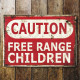 Caution Free Range Children - Metal Vintage Wall Sign