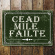 CEAD MILE FAILTE irish welcome - Metal Vintage Wall Sign