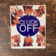 Cluck Off Chickens - Metal Wall Sign