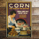 Corn The Food Of The Nation Serve Someway Every Meal - Metal Propaganda Wall Sign