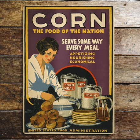 Corn The Food Of The Nation Serve Someway Every Meal - Metal Propaganda Wall Sign