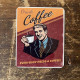 Drink Coffee everyone needs a Coffee - Metal Vintage Wall Sign