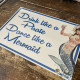 Drink Like A Pirate dance like a mermaid - Metal Vintage Wall Sign