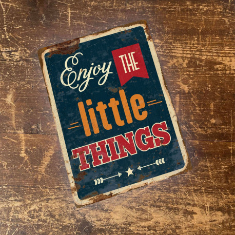 Enjoy The Little Things - Quote - Metal Sign Plaque