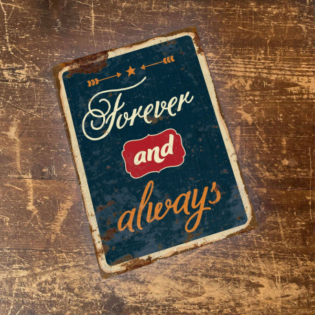 Forever and Always  - Quote - Metal Sign Plaque