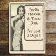 Gin and Tonic Diet I&#039;ve Lost Two Days - Metal Humour Wall Sign