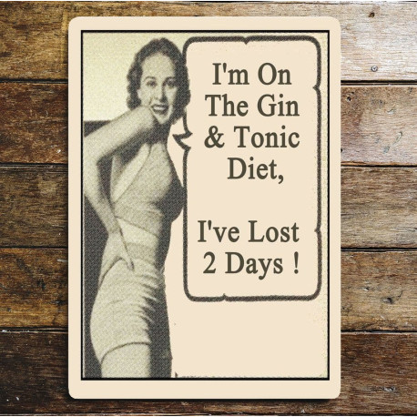 Gin and Tonic Diet I've Lost Two Days - Metal Humour Wall Sign