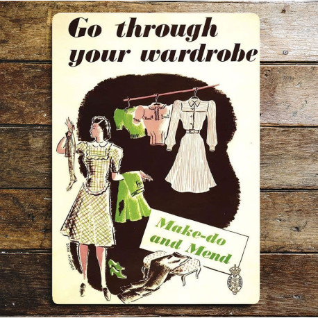 Go Through Your Wardrobe Make Do And Mend - Metal Propaganda Wall Sign