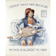 I don&#039;t Have Kids  My Dog Allergic To Them - Metal Personalised Art Wall Sign