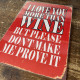 I Love you more than wine, please don&#039;t make me prove it - Metal Travel Wall Sign