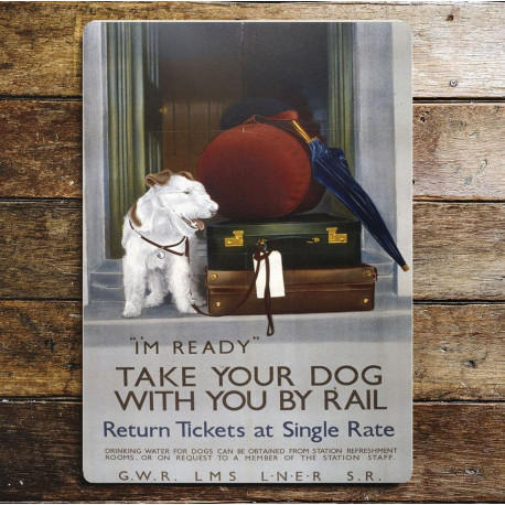 I'm Ready Take Your Dog With You By Rail Terrier - Metal Travel Wall Sign