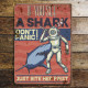 If See A Shark, Bite First - Metal Sign Plaque