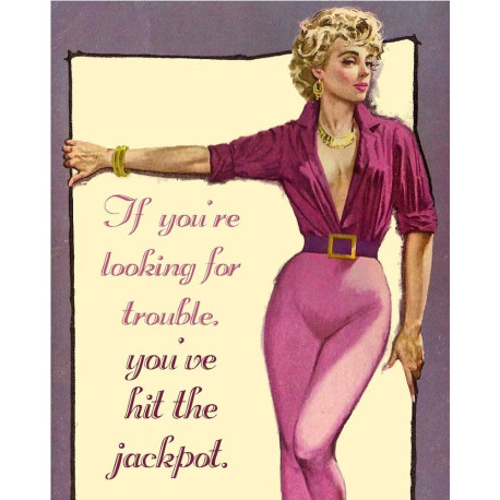 If Your Looking For Trouble You've Hit the Jackpot  - Metal Travel Wall Sign