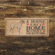 irish mastiff hound Dog Metal Sign Plaque - A House Is Not a ome without a