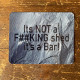 Its NOT a shed it&#039;s a Bar - Home Bar  - Metal Wall Sign