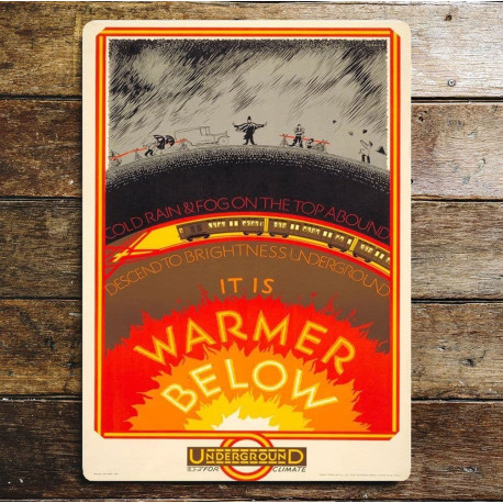 Its Warmer Below,  Go By Underground - Metal Travel Wall Sign