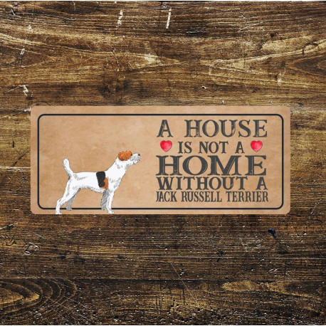 Jack russell terrier Dog Metal Sign Plaque - A House Is Not a ome without a