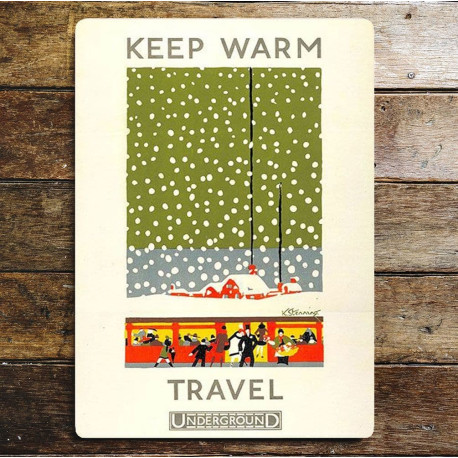 Keep Warm , Go By Underground - Metal Travel Wall Sign