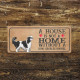 king charles spaniel Dog Metal Sign Plaque - A House Is Not a ome without a