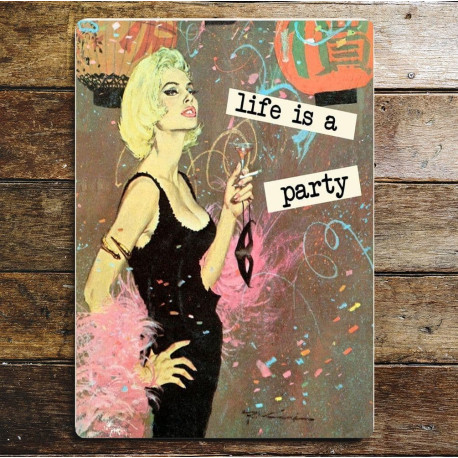 Life Is A Party - Pin Up Girl - Metal Wall Sign