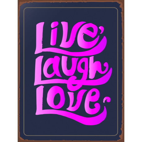 Live Laugn Love - Bright Metal Sign Plaque