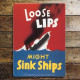 Loose Lips Might Sink Ships - Metal War Wall Sign