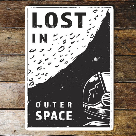 lost in outer space  - Metal Wall Sign Plaque