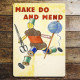 Make Do And Mend - Metal Propaganda Wall Sign