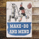 Make Do And Mend to save Buying New - Metal Propaganda Wall Sign