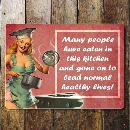 Many people have eaten in this kitchen and gone on to lead normal, healthy lives Pin Up Metal Sign