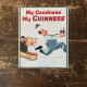 My Goodness My Guinness Lion  - Metal Advertising Wall Sign