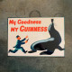 My Goodness My Guinness Seal Sea Lion - Metal Advertising Wall Sign