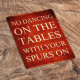 No Dancing On The Tables With Your Spurs On - Metal Humour Wall Sign