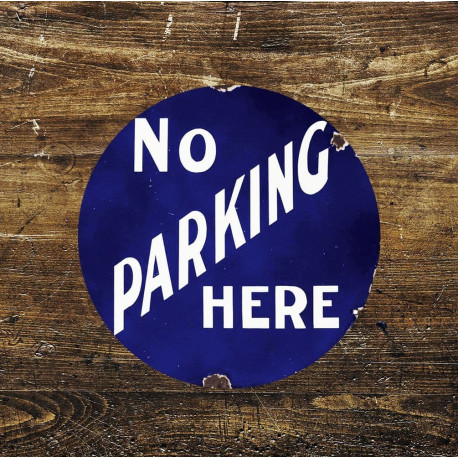 No Parking Here  Circle - Metal Street Sign Wall Sign