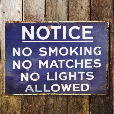 Notice - No Smoking No Matches Not Lights Allowed - Metal Advertising Wall Sign